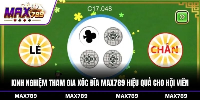 Kinh nghiệm tham gia xóc đĩa max789 hiệu quả cho hội viên