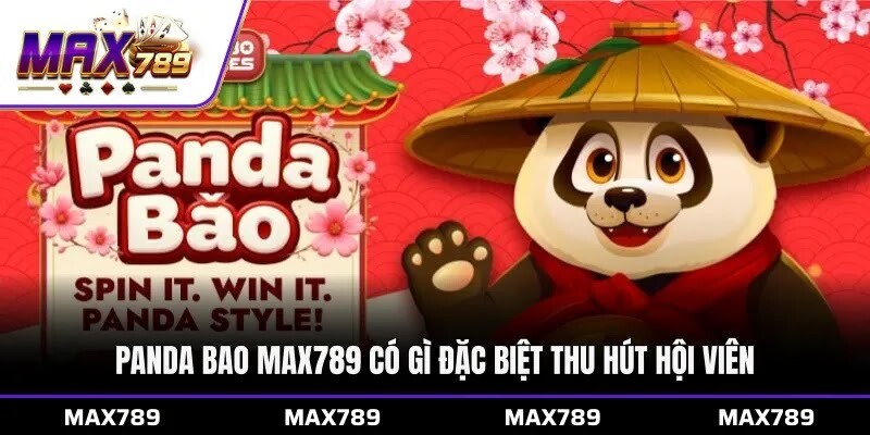 Panda Bao Max789 có gì đặc biệt thu hút hội viên