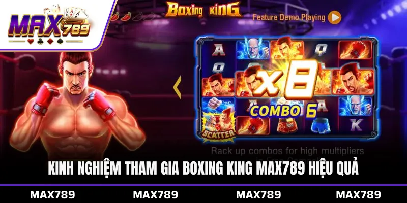 Kinh Nghiem Tham Gia Boxing King Max789 Hieu Qua
