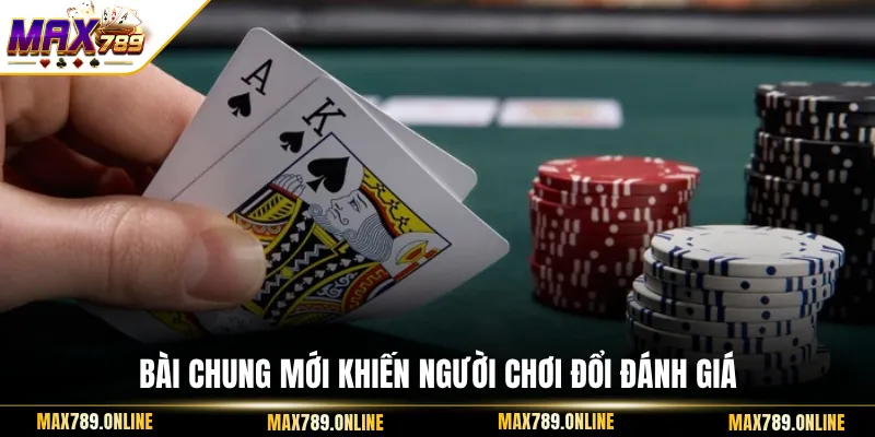 Bài chung mới khiến người chơi đổi đánh giá
