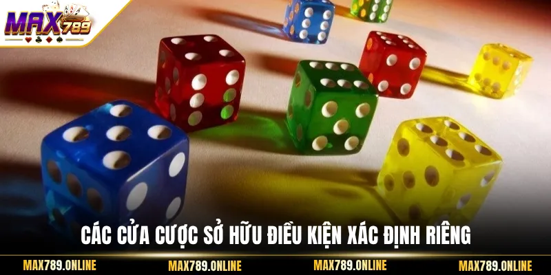 Các cửa cược sở hữu điều kiện xác định riêng
