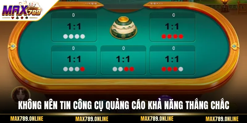 Không nên tin công cụ quảng cáo khả năng thắng chắc