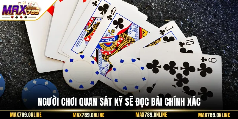 Người chơi quan sát kỹ sẽ đọc bài chính xác